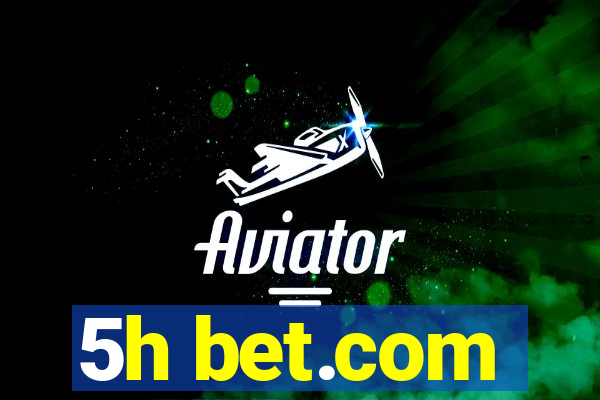5h bet.com